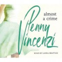 Almost A Crime - Penny Vincenzi, Laura Brattan