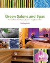 Green Salons and Spas: How to Make Your Beauty Business Truly Sustainable - Shelley Lotz