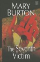 The Seventh Victim - Mary Burton