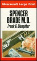 Spencer Brade, M.D. - Frank G. Slaughter