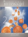 Invest like a Billionaire: If you are not watching the best investor in the world, who are you watching? (2011) - Warren Buffett, George Soros, John Paulson