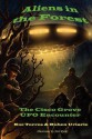 Aliens in the Forest: The Cisco Grove UFO Encounter - Noe Torres, Ruben Uriarte, Joe Calkins, Neil Riebe, Donald R. Shrum, Judi Shrum