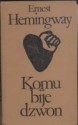 Komu bije dzwon - Ernest Hemingway