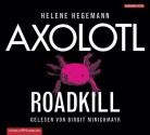 Axolotl Roadkill (Gekürzte Lesung) - Helene Hegemann, Birgit Minichmayr