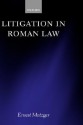 Litigation in Roman Law - Ernest Metzger