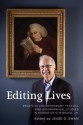 Editing Lives: Essays in Contemporary Textual and Biographical Studies in Honor of O M Brack, Jr. - Jesse G. Swan, Jerry Beasley, Matthew Brack, Martine Watson Brownley, Michael Bundock, Leslie A. Chilton, Robert DeMaria Jr., Christopher D Johnson, Thomas Kaminski, Walter H Keithley, James E. May, Loren Rothschild, Peter Sabor, Jennifer M Santos, Gordon Turnbull