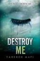 Destroy Me - Tahereh Mafi