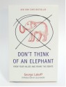 Don't Think of an Elephant : Know Your Values and Frame the Debate - George Lakoff