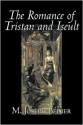 The Romance of Tristan and Iseult - Joseph Bédier