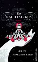 Der Nachtzirkus - Erin Morgenstern, Brigitte Jakobeit