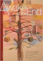 Awake at the End:: A Heights Arts Poet Laureate Anthology - Meredith Holmes, Mary E. Weems, Loren Weiss, John Panza