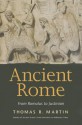 Ancient Rome: From Romulus to Justinian - Thomas R. Martin