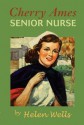 Cherry Ames, Senior Nurse - Helen Wells