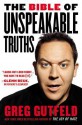 The Bible of Unspeakable Truths - Greg Gutfeld, Penn Jillette