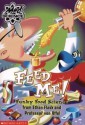 Feed Me! Funky Food Science from Ethan Flask and Professor von Offel (Mad Science) - Anne Capeci, Gordon Korman, Steve Scott, Sam Ward