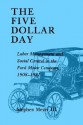 Five Dollar Day-: Labor Management and Social Control in the Ford Motor Company, 1908-1921 - Stephen Meyer