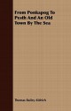 From Ponkapog to Pesth and an Old Town by the Sea - Thomas Bailey Aldrich