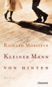 Kleiner Mann Von Hinten Roman - Richard Morgiève, Claudia Steinitz, Barbara Heber-Schäfer