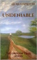 Undeniable (The Oregon Trail Series, #1) - Laura Stapleton