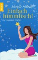 Einfach Himmlisch!Eine Romantische Komödie - Michelle Holman, Corinna Vierkant-Enßlin