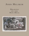 John Heliker: Drawing the New Deal - David Lewis, Jed Perl, Michael T. Ricker, John Heliker