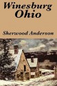 Winesburg, Ohio by Sherwood Anderson - Sherwood Anderson