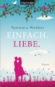 Einfach.Liebe. - Tammara Webber