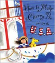 How to Make a Cherry Pie and See the U.S.A. - Marjorie Priceman