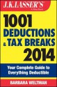 J.K. Lasser's 1001 Deductions and Tax Breaks: Your Complete Guide to Everything Deductible - Barbara Weltman