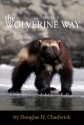 The Wolverine Way - Douglas H. Chadwick