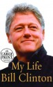 My Life (Random House Large Print Biography) - Bill Clinton