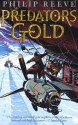 Predator's Gold (Mortal Engines Quartet, #2) - Philip Reeve