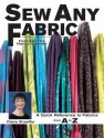 Sew Any Fabric: A Quick Reference to Fabrics from A to Z - Claire B. Shaeffer