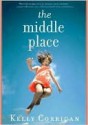The Middle Place - Kelly Corrigan, Tavia Gilbert