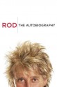 Rod: The Autobiography - Rod Stewart