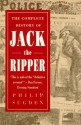 The Complete History of Jack the Ripper - Philip Sugden