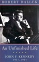 An Unfinished Life: John F. Kennedy 1917-1963 - Robert Dallek