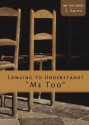 Longing to Understand? Me Too! - S. Smith