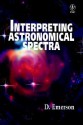 Interpreting Astronomical Spectra - D. Emerson