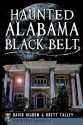 Haunted Alabama Black Belt - David Higdon, Brett Talley