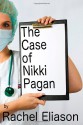 The Case of Nikki Pagan - Rachel Eliason