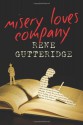 Misery Loves Company - Rene Gutteridge