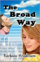 The Broad Way - Barbara Henderson