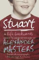 Stuart: A Life Backwards - Alexander Masters