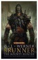 Brunner the Bounty Hunter (Warhammer: Brunner the Bounty Hunter, #1-4) - C.L. Werner