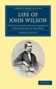 Life of John Wilson, D.D. F.R.S. - George Smith