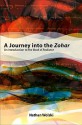 A Journey Into the Zohar: An Introduction to the Book of Radiance - Nathan Wolski