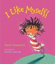 I Like Myself! lap board book (Board Book) - Karen Beaumont, David Catrow