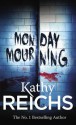 Monday Mourning: (Temperance Brennan 7) - Kathy Reichs