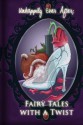 Unhappily Ever After: Fairy Tales with a Twist - Melissa Ringsted